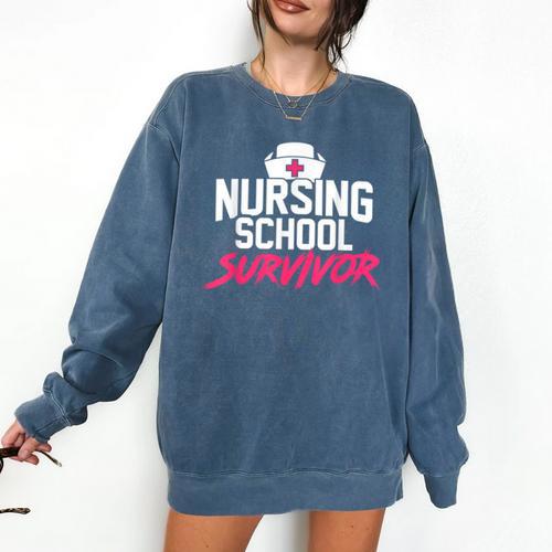 Nursing School Survivor Shirt Graduation Party Tee Comfort Colors Sweatshirt - Best Gift Smart