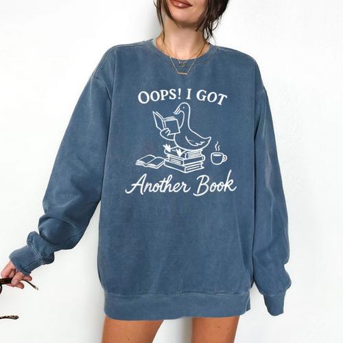 Oops I Got Another Book Goose Goose Reader Comfort Colors Sweatshirt - Bookorys