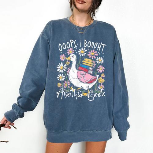 Oops I Bought Another Book Goose Bookish Comfort Colors Sweatshirt - Bookorys