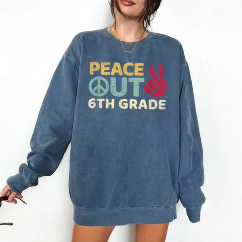 Peace Out 6th Grade Graduation Last Day Of School Comfort Colors Sweatshirt - Best Gift Smart