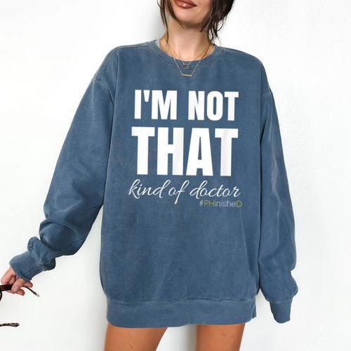 PhD Phinished 2018 PhD Graduation Tshirt Comfort Colors Sweatshirt - Best Gift Smart