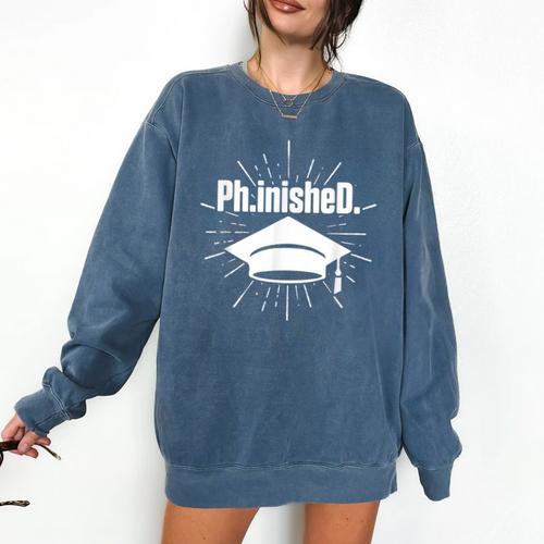 PhinisheD PhD Graduation Doctor Of Philosophy Comfort Colors Sweatshirt - Best Gift Smart