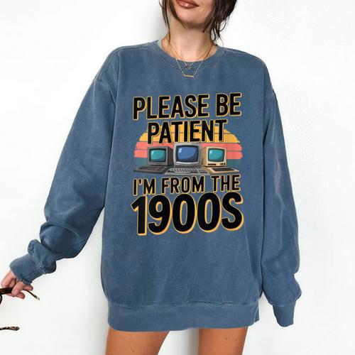 Please Be Patient I'm From The 1900s Retro Computer Comfort Colors Sweatshirt - Figerry