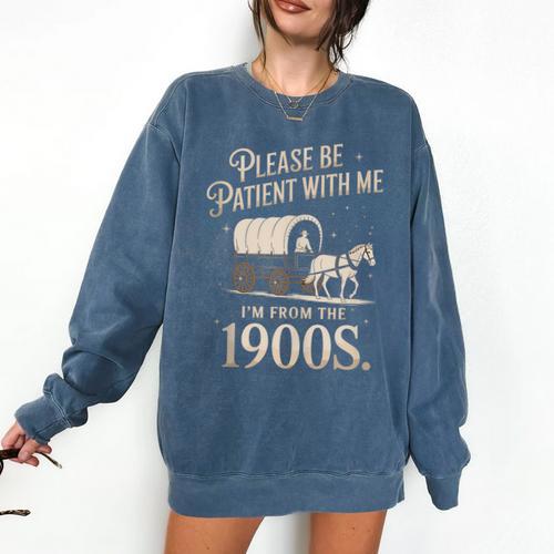Please Be Patient With Me I'm From The 1900s Retro Western Comfort Colors Sweatshirt - Figerry