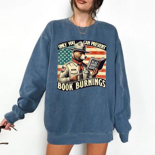 Only You Can Prevent Book Burnings Books Comfort Colors Sweatshirt - Bookorys AU