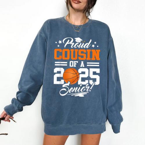 Proud Cousin Of A 2025 Senior Basketball Graduation Comfort Colors Sweatshirt - Best Gift Smart