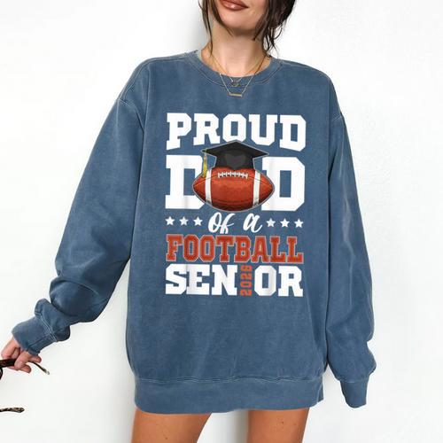Proud Dad Of a Football Senior 2026 Graduation Comfort Colors Sweatshirt - Best Gift Smart
