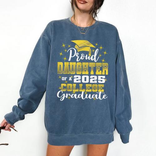 Proud Daughter Of 2025 College Graduate Family 24 Graduation Comfort Colors Sweatshirt - Best Gift Smart