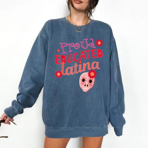 Proud Educated Latina Graduation Masters Degree PhD Comfort Colors Sweatshirt - Best Gift Smart