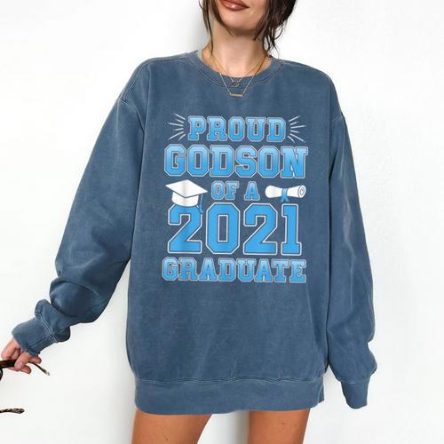 Proud Godson Of a 2021 Graduate School Graduation Family Comfort Colors Sweatshirt - Best Gift Smart