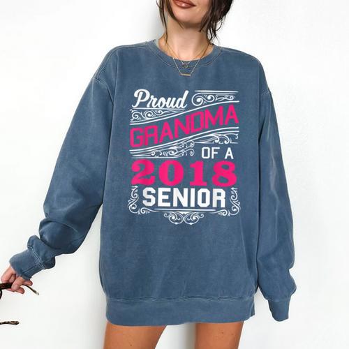 Proud Grandma Of a 2018 Senior Tshirt Graduation Comfort Colors Sweatshirt - Best Gift Smart