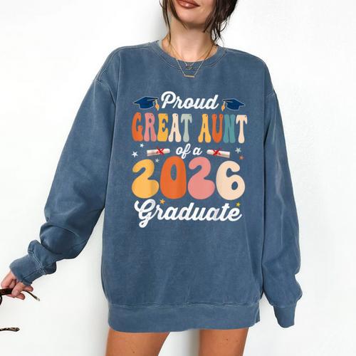 Proud Great Aunt Of a Class Of 2026 Graduate Graduation Comfort Colors Sweatshirt - Best Gift Smart