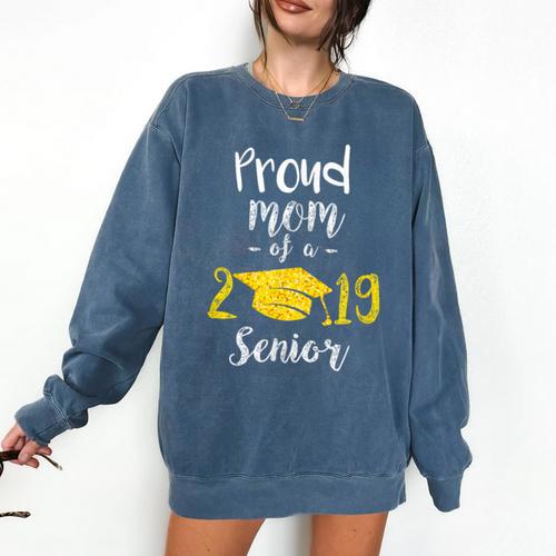 Proud Mom Of a 2019 Senior Graduation T Shirt Comfort Colors Sweatshirt - Best Gift Smart