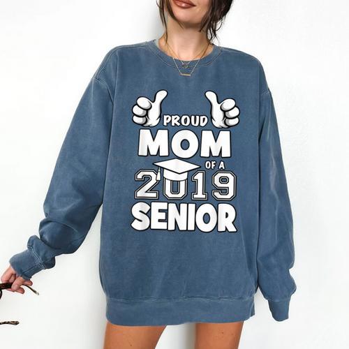 Proud Mom Of A 2019 Senior School Graduation Shirt Comfort Colors Sweatshirt - Best Gift Smart