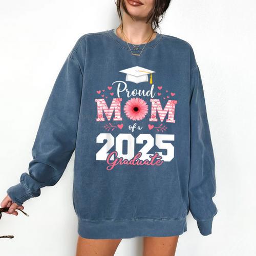 Proud Mom Of a 2025 Graduate Senior Mom Family Graduation Comfort Colors Sweatshirt - Best Gift Smart