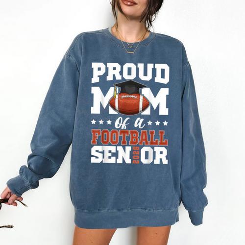 Proud Mom Of a Football Senior 2026 Graduation Gifts Comfort Colors Sweatshirt - Best Gift Smart
