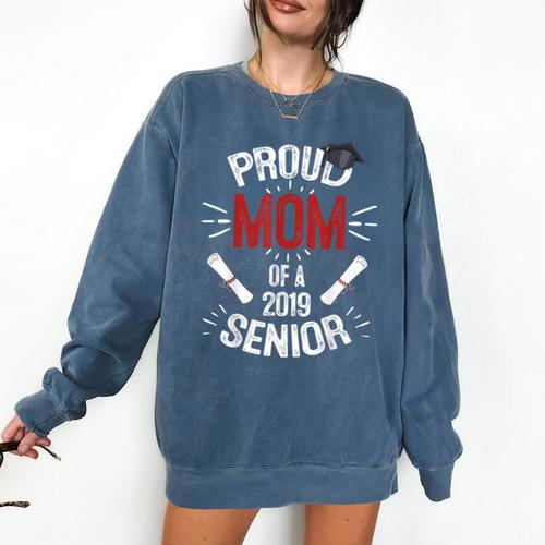 Proud Mom Mother Of a 2019 Graduate TShirt Graduation Comfort Colors Sweatshirt - Best Gift Smart