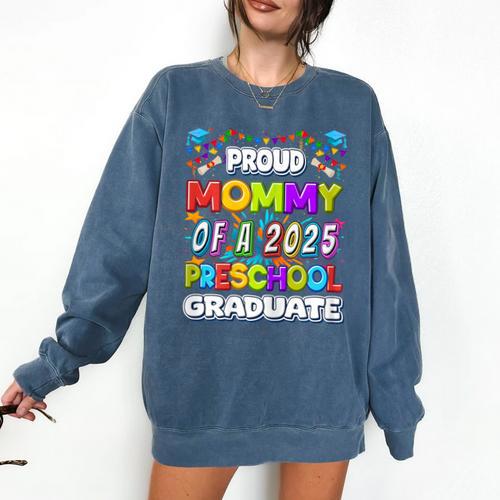 Proud MOMMY Of a 2025 Preschool Graduate Graduation Comfort Colors Sweatshirt - Best Gift Smart
