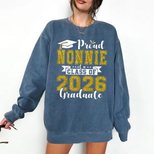 Proud Nonnie Of a Class Of 2026 Graduate Graduation 2026 Comfort Colors Sweatshirt - Best Gift Smart