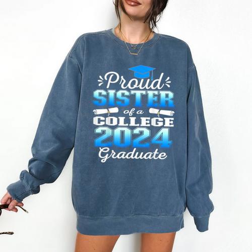 Proud Sister Of 2024 College Graduate Family 24 Graduation Comfort Colors Sweatshirt - Best Gift Smart