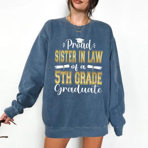 Proud Sister In Law Of 5th Grade Graduate 2023 Graduation Comfort Colors Sweatshirt - Best Gift Smart
