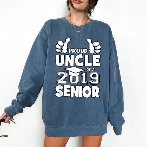 Proud Uncle Of A 2019 Senior School Graduation Shirt Comfort Colors Sweatshirt - Best Gift Smart