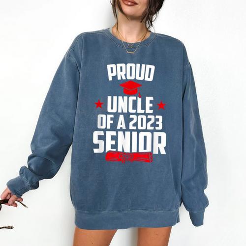 Proud Uncle Of A 2023 Senior Class Of 2023 Graduation Comfort Colors Sweatshirt - Best Gift Smart