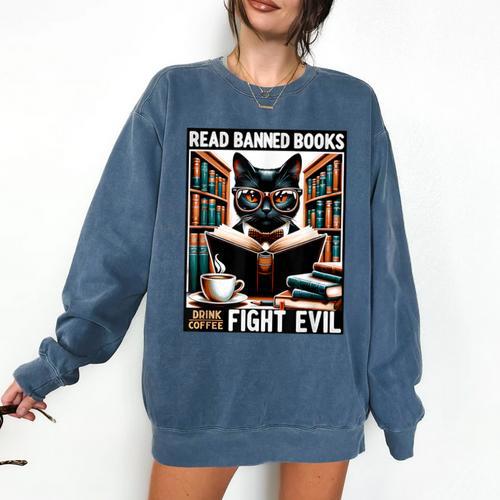 Read Banned Books Drink Coffee Fight Evil Book Reader Lovers Comfort Colors Sweatshirt - Bookorys CA