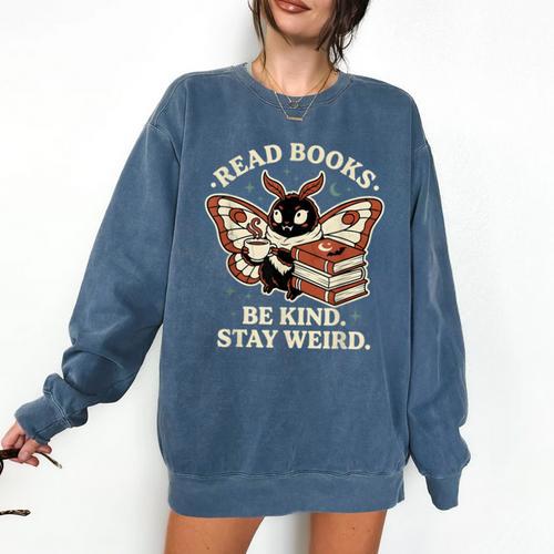 Read Books Be Kind Stay Weird Moth Coffee Lover Reading Comfort Colors Sweatshirt - Bookorys CA