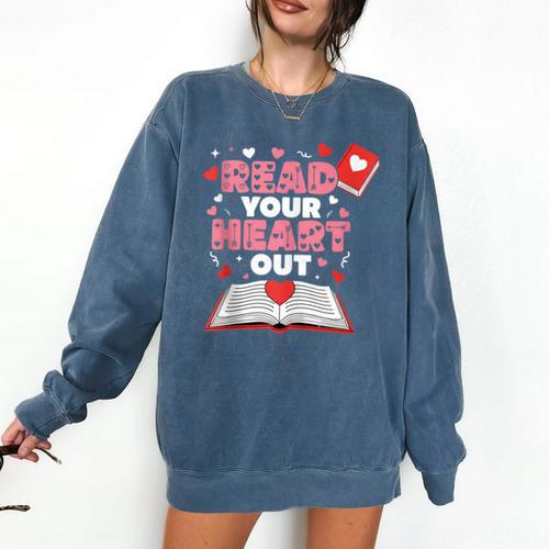 Read Your Heart Out Valentines Day Reading Book Kids Teacher Comfort Colors Sweatshirt - Bookorys