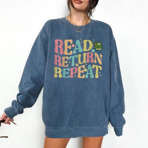 Read Return Repeat Read Reading Book Librarian Men Women Comfort Colors Sweatshirt - Bookorys