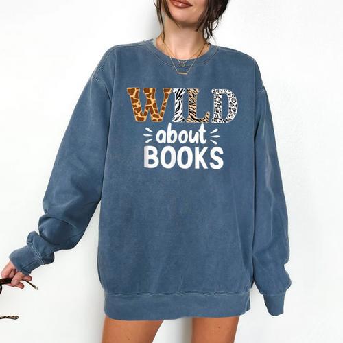 Reading Lover Wild About Books Reading Books And Bookworm Comfort Colors Sweatshirt - Bookorys