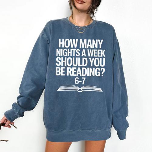 Reading Meme 6 To 7 Nights a Week Book Appreciation Comfort Colors Sweatshirt - Bookorys