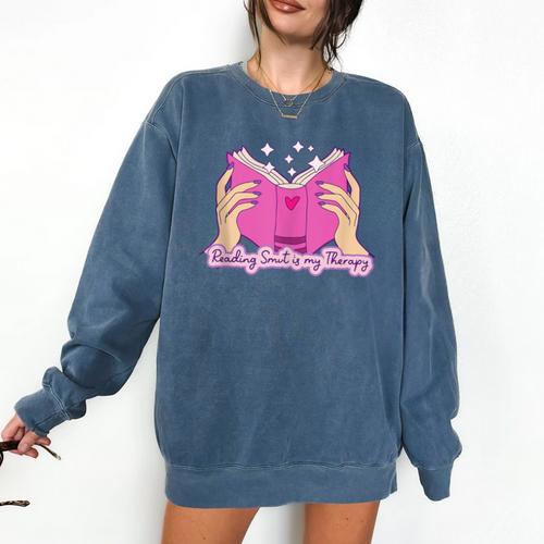 Reading Smut Is My Therapy Romance Book Reader Humor Comfort Colors Sweatshirt - Bookorys DE