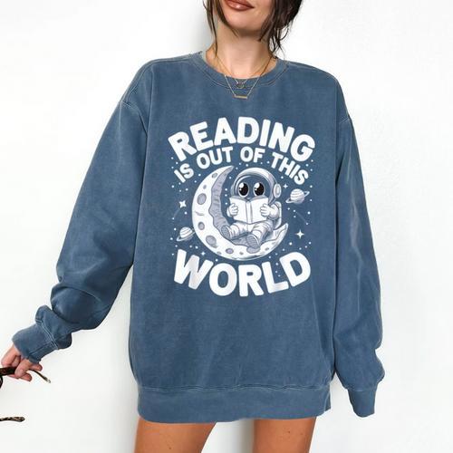 Reading Is Out Of This World Space Books Lover Comfort Colors Sweatshirt - Bookorys