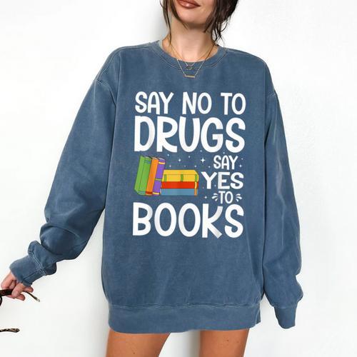 Red Ribbon Week Say No To Drugs Say Yes To Books Drug Free Comfort Colors Sweatshirt - Bookorys