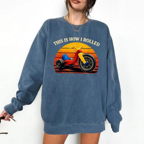 This Is How I Rolled Retro Toys Big Wheel Tricycle Nostalgia Comfort Colors Sweatshirt - Figerry