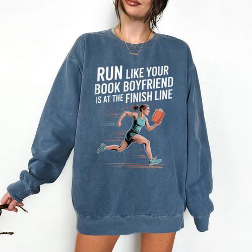 Run Like Your Book Boyfriend Is Waiting Runner Reader Comfort Colors Sweatshirt - Bookorys DE