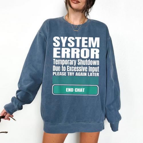 Sarcastic Apparel For Antisocial Introverts System Error Comfort Colors Sweatshirt - Raresse