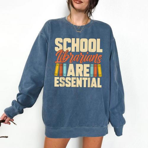 School Librarians Are Essential Library Book Lover Librarian Comfort Colors Sweatshirt - Bookorys
