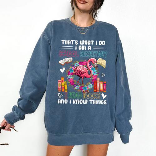 School Secretary Read Books And Know Things Flowers Flamingo Comfort Colors Sweatshirt - Bookorys DE
