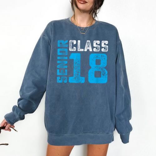 Senior Class 18 Shirt Graduation Apparel T-Shirt Comfort Colors Sweatshirt - Best Gift Smart