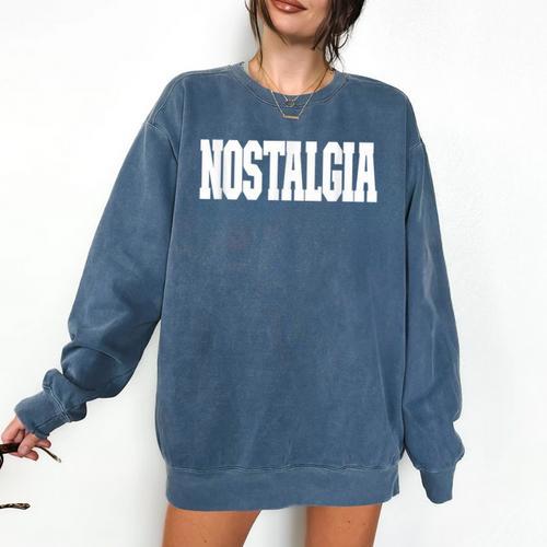 Shirt That Says Nostalgia For Men Women & Kids Comfort Colors Sweatshirt - Figerry