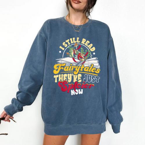 Smut Spicy Books I Still Read Fairytales Theyre Just Spicier Comfort Colors Sweatshirt - Bookorys DE