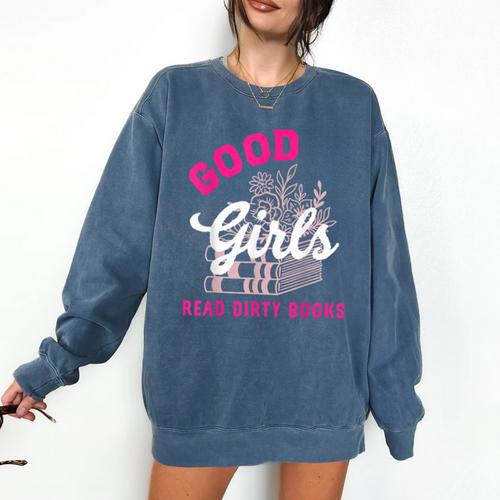 Smutty Book Merch Good Girls Read Dirty Books Smut Readers Comfort Colors Sweatshirt - Bookorys