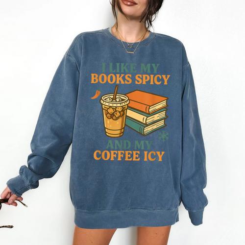Spicy Books And Iced Coffee Book Lover Smut Reader Comfort Colors Sweatshirt - Bookorys