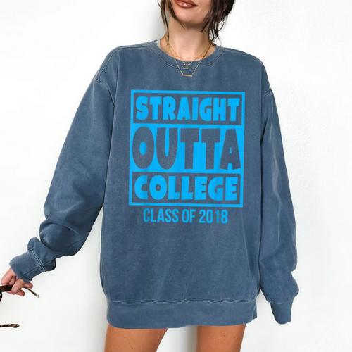 Straight Outta College Class Of 2018 Graduation Shirt Comfort Colors Sweatshirt - Best Gift Smart