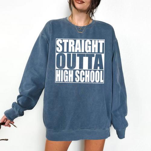 Straight Outta High School Graduation T-Shirt Comfort Colors Sweatshirt - Best Gift Smart