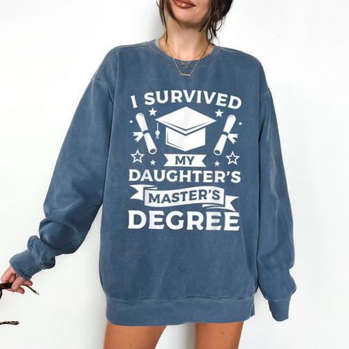 I Survived My Daughter's Master's Degree Graduation Comfort Colors Sweatshirt - Best Gift Smart