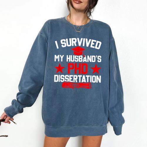 I Survived My Husband's PHD Dissertation Graduation Comfort Colors Sweatshirt - Best Gift Smart
